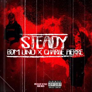Steady (feat. Charlie Pierre) (Explicit)