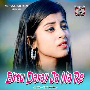 Ektu Daray Ja Na Re