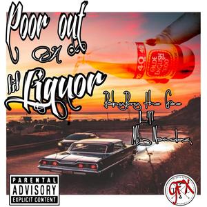 Pour Out a Lil Liquor (feat. Baby Boy the Gee & Migz Nandez) [Explicit]