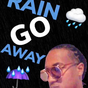 Rain Go Away