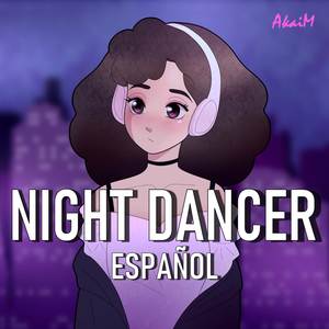 NIGHT DANCER (Cover en Español)