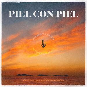 Piel con piel (feat. Yung Naik & prodbymonchi)