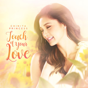 Chinita Princess (Touch of Your Love)