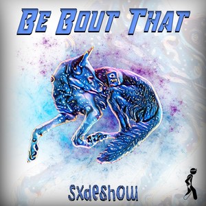 Be Bout That (Explicit)