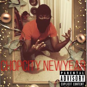 CHOPCITY NEW YEAR (Explicit)