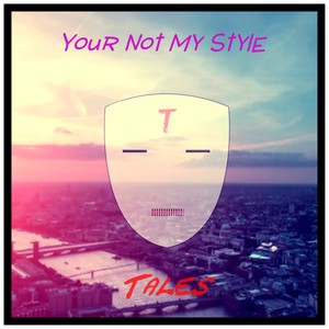 Your Not My Style