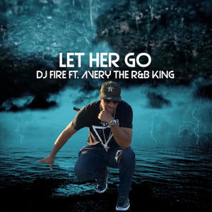 Let Her Go (feat. Avery the R&B King) (Radio Edit)
