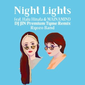 Night Lights (feat. 日向ハル & MAINAMIND) [DJ JIN Premium Tyme Remix]