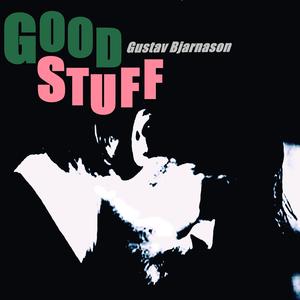 Gustav Bjarnason - Good Stuff