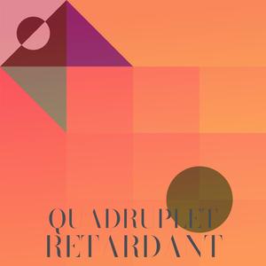 Quadruplet Retardant