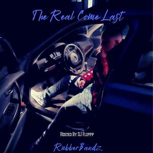 The Real Come Last (Explicit)