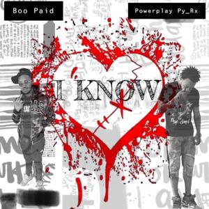 I Know (feat. Powerplay Py_Rx) [Explicit]