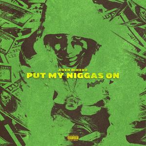 Put My Niggas On (Explicit)