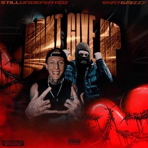 DONT GIVE UP (Explicit)