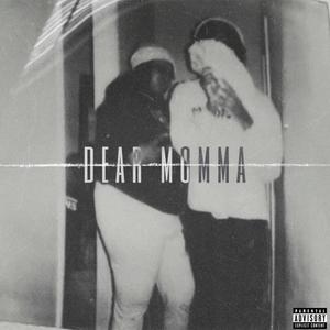 Dear Momma (Explicit)