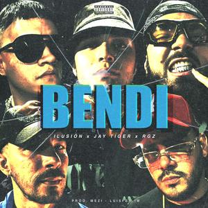 BENDI (feat. Ilusion, Jay Tiger, RGZ & Luisfer IM) [Explicit]