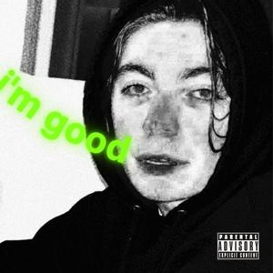 I'M GOOD (feat. BRYAN "BUDDY" BRWN) [Explicit]