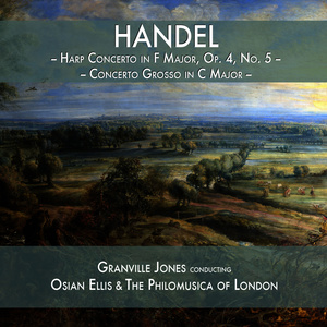 Handel: Harp Concerto in F Major, Op. 4, No. 5 & Concerto Grosso in C Major