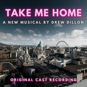 Take Me Home (Original Cast Recording) [Explicit]