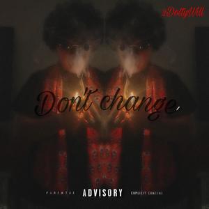 Dont change (Explicit)