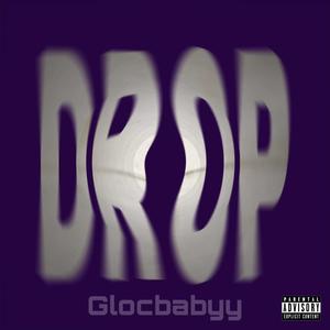 Drop (feat. Babyy Mizzle) [Explicit]