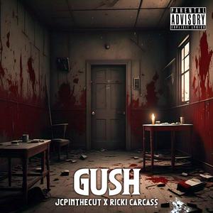 GUSH (feat. JCPInthecut) (Explicit)