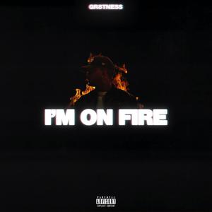 I'M ON FIRE (Explicit)