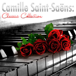 Camille Saint-Saens: Classic Collection