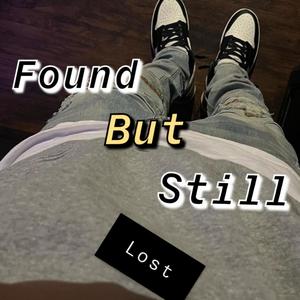 Found But Still Lost (Explicit)