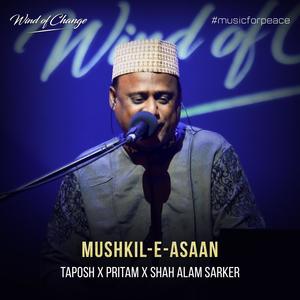 Mushkil E Asaan (feat. Pritom Hasan & Shah Alam Sarker)