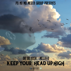 Keep Your Head Up High (feat. Mella-D) [Explicit]