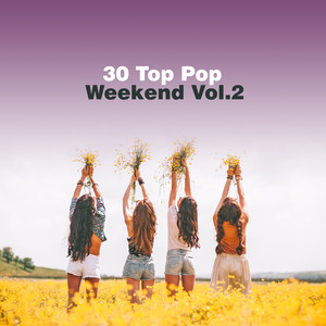 30 Top Pop Weekend Vol. 2