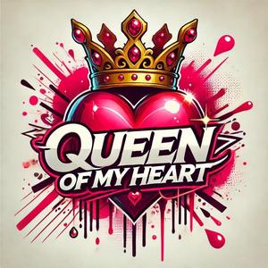 Queen Of My Heart (Explicit)