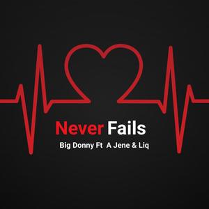 Never Fails (feat. A Jene & LiQ)