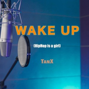 Wake Up (HipHop is a girl)
