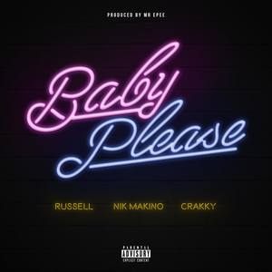 Baby Please (feat. Nik Makino & Crakky) [Explicit]