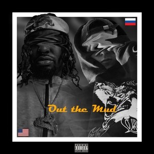 Out the Mud (Prod. By XSEN) (Explicit)