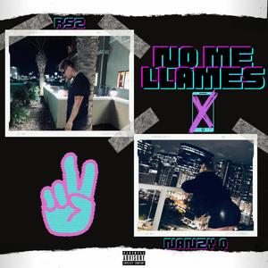 No Me Llames (feat. Nanzy Q) (Explicit)