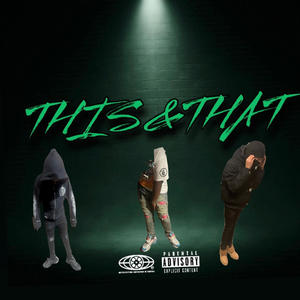 This & That (feat. Lil Chopss & Mohfatz) (Explicit)