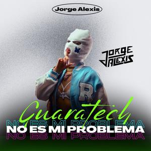 No Es Mi Problema (Guaratech)