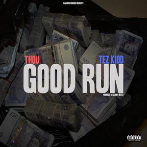 GOOD RUN(feat. TEZ KIDD) (Explicit)