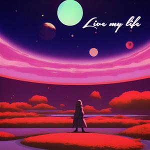 Live my life (Explicit)