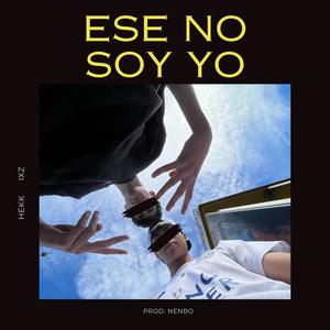 ESE NO SOY YO (feat. Hekk) [Explicit]