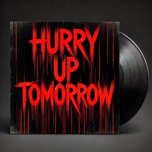 Hurry Up Tomorrow (feat. Past Week) [Explicit]