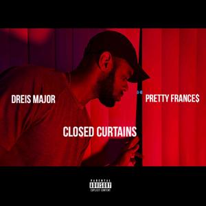 Closed Curtains (feat. Pretty France$) [Explicit]