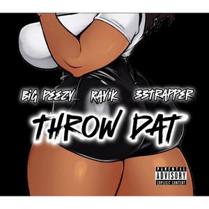 Throw Dat (feat. Ray1k & 33Trapper) (Explicit)