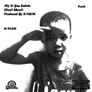 My 21 Gun Salute (Don't Shoot) [Explicit]