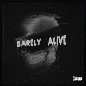 barely alive (Explicit)