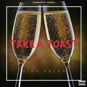 Take A Toast (Explicit)
