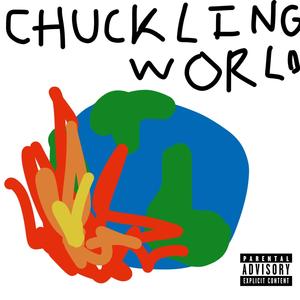 Chuckling World (Explicit)